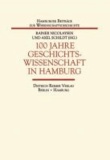 100 Jahre Geschichtswissenschaft in Hamburg.