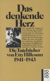 J. G. Gaarlandt - Das Denkende Herz - Die Tagebücher von Etty Hillesum 1941-1943.
