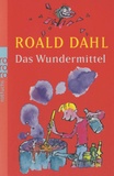 Roald Dahl - Das Wundermittel.