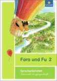 Fara und Fu 2. Spracharbeitsheft. Lateinische Ausgangsschrift - Ausgabe 2013.