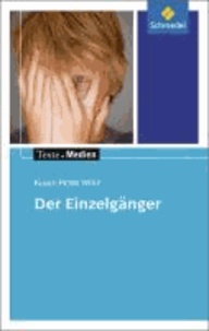 Texte.Medien - Klaus-Peter Wolf: Der Einzelgänger: Textausgabe mit Materialien.