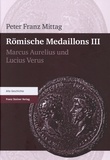 Peter Franz Mittag - Römische Medaillons III - Marcus Aurelius und Lucius Verus.