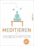 Meditieren für Vielbeschäftigte - Mit CD.