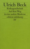 Ulrich Beck - Risikogesellschaft - Auf dem Weg in eine andere Moderne.