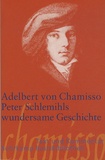 Adelbert von Chamisso - Peter Schlemihls wundersame Geschichte.