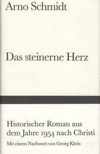 Arno Schmidt - Das steinerne Herz - Historischer Roman aus dem Jahre 1954 nach Christi.