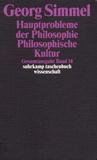 Georg Simmel - Hauptprobleme der Philosophie - Philosophische Kultur.