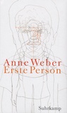Anne Weber - Erste Person.