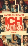 Daniel Kehlmann - Ich und Kaminski.