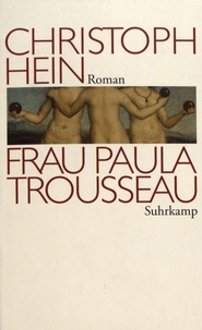 Christoph Hein - Frau Paula Trousseau.