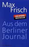 Max Frisch - Aus dem Berliner Journal.