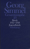 Georg Simmel - Briefe 1912-1918 - Jugendbriefe.