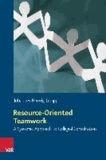 Resource-Oriented Teamwork - A Systemic Approach to Collegial Consultation.