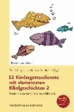 12 Kindergottesdienste mit elementaren Bibelgeschichten 2 - Neues (Testament) mit Frau Bibelwitz.