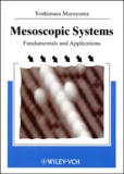 Yoshimasa Murayama - Mesoscopic Systems. Fundamentals And Applications.