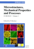 Yves Bréchet et  Collectif - Euromat 99. Volume 3, Microstructures, Mechanical Properties And Processes.