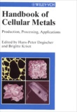 Hans-Peter Degischer et Brigitte Kriszt - Handbook of Cellular Metals. - Production, Processing, Applications.