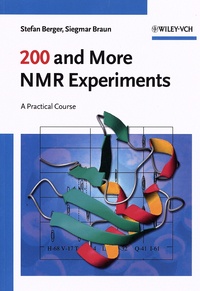 Stefan Berger et Siegmar Braun - 200 and More NMR Experiments - A Practical Course.
