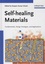 Swapan K. Ghosh et  Collectif - Self-healing Materials - Fundamentals, Design Strategies, and Applications.