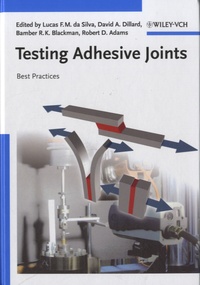 Robert D. Adams - Testing Adhesive Joints - Best Practices.