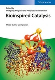 Wolfgang Weigand et Philippe Schollhammer - Bioinspired Catalysis - Metal-Sulfur Complexes.