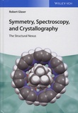 Robert Glaser - Symmetry, Spectroscopy, and Crystallography - The Structural Nexus.
