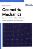 Richard Talman - Geometric Mechanics - Toward a unification of classical physics.