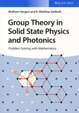 Wolfram Hergert et Matthias Geilhufe - Group Theory in Solid State Physics and Photonics - Problem Solving with Mathematica.