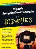 Digitale Spiegelreflex-Fotografie für Dummies.