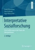 Interpretative Sozialforschung - Eine Einführung in die Praxis des Interpretierens.