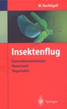 Werner Nachtigall - Insektenflug - Konstruktionsmorphologie, Biomechanik, Flugverhalten.