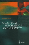 Mendel Sachs - Quantum Mechanics and Gravity.