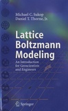Michael C. Sukop et Daniel T. Jr. Thorne - Lattice Boltzmann Modeling - An Introduction for Geoscientists and Engineers.