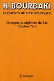 Nicolas Bourbaki - Groupes et algèbres de Lie - Chapitres 7 et 8.