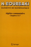 Nicolas Bourbaki - Algèbre commutative - Chapitres 5 à 7.