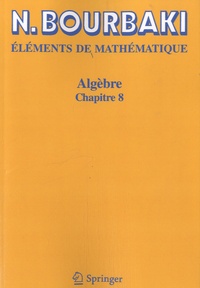 Nicolas Bourbaki - Algèbre - Chapitre 8 : Modules et anneaux semi-simples.