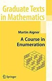 Martin Aigner - A Course in Enumeration.