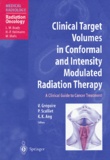 Vincent Grégoire et Oierre Scalliet - Clinical Target Volumes in Conformal and Intensity Modulated Radiation Therapy - A Clinical Guide to Cancer Treatment.