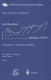 M Lesieur et A Yaglom - New trends in turbulence - Les houches session LXXIV.