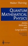 Walter Thirring - Quantum Mathematical Physics - Atoms, Molecules and Large Systems.