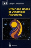 George Contopoulos - Order and Chaos in Dynamical Astronomy.