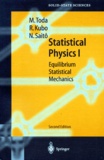 N Saito et M Toda - STATISTICAL PHYSICS. - Book 1, Equilibrium Statiscal Mechanics, 2nde edition.