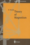Kosaku Yosida - THEORY OF MAGNETISM. - Edition en anglais.