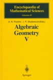 A-N Parshin et I-R Shafarevich - ALGEBRAIC GEOMETRY. - Volume 5, Fano varieties.