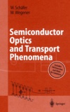 Martin Wegener et Wilfried Schäfer - Semiconductor Optics And Transport Phenomena.
