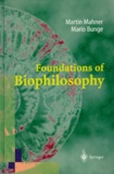 Martin Mahner et Mario Bunge - FOUNDATIONS OF BIOPHILOSOPHY.