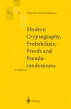 Oded Goldreich - MODERN CRYPTOGRAPHY, PROBABILISTIC PROOFS AND PSEUDORANDOMNESS. - Edition en anglais.