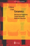 Theo Fett et Dietrich Munz - Ceramics. Mechanical Properties, Failure Behaviour, Materials Selection.