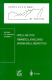 S Wabnitz et  Collectif - OPTICAL SOLITONS : THEORETICAL CHALLENGES AND INDUSTRIAL PERSPECTIVES.