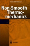 Michel Fremond - Non-Smooth Thermo-Mechanics.
